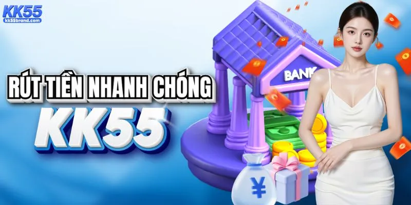Cách rút tiền KK55 thành công ngay lần đầu
