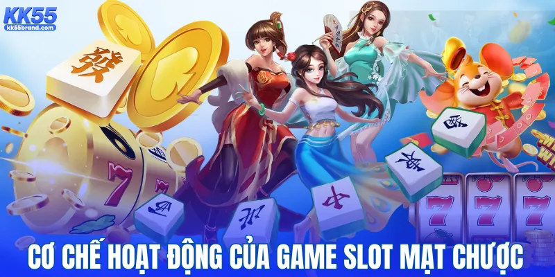 Cơ chế hoạt động của game slot mạt chược