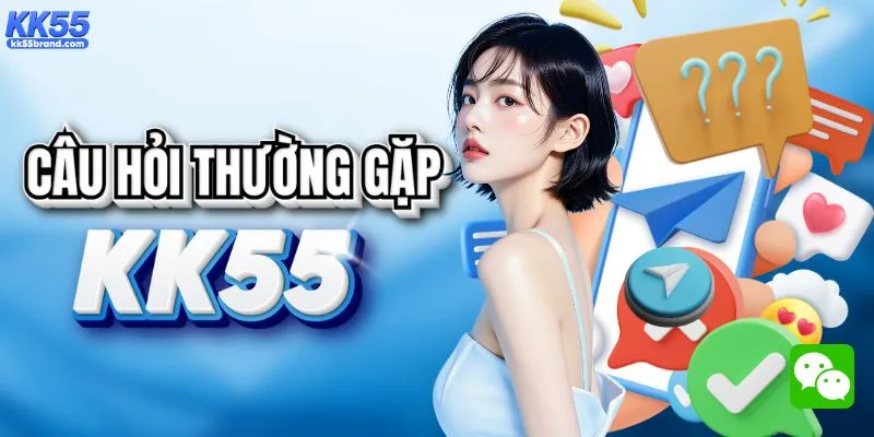 Giải đáp câu hỏi hay gặp về nhà cái KK55