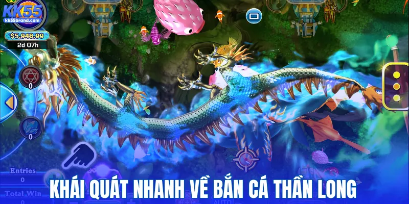 Khái quát nhanh về bắn cá Thần Long