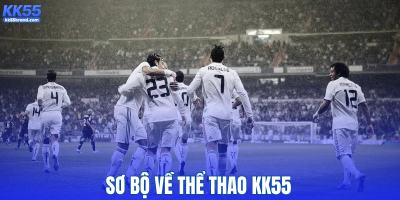 Tổng quan về thể thao KK55