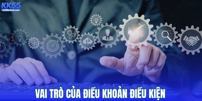 Vai trò điều khoản điều kiện với người chơi